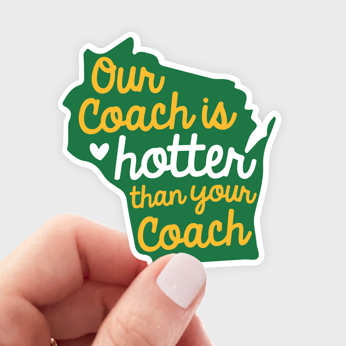 Our Coach is Hotter Than Your Coach Sticker