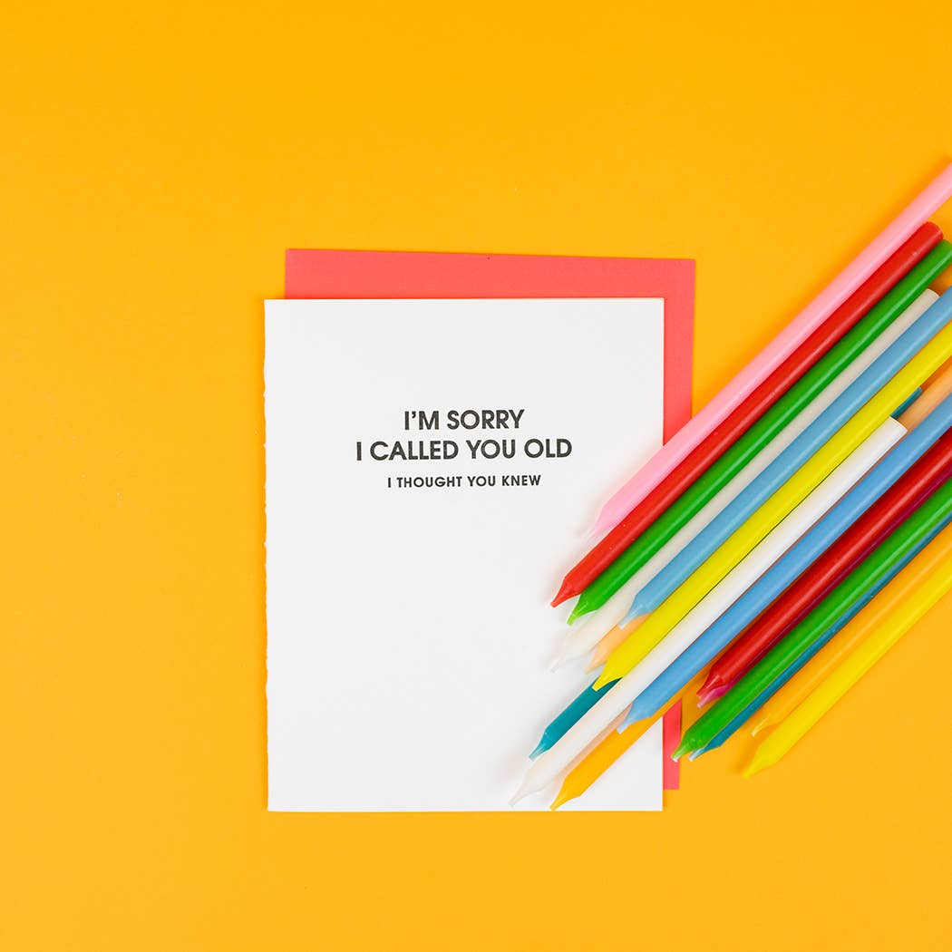 Sorry I Called You Old - Best Selling Funny Birthday Card