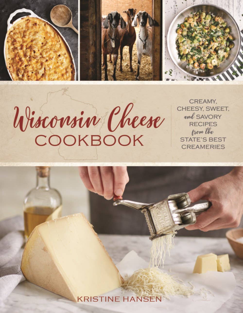 Wisconsin Cheese Cookbook: Creamy Cheesy Sweet and Savory