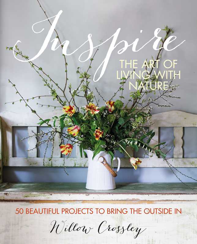 Inspire: The Art of Living with Nature book by Willow Crossley, cover