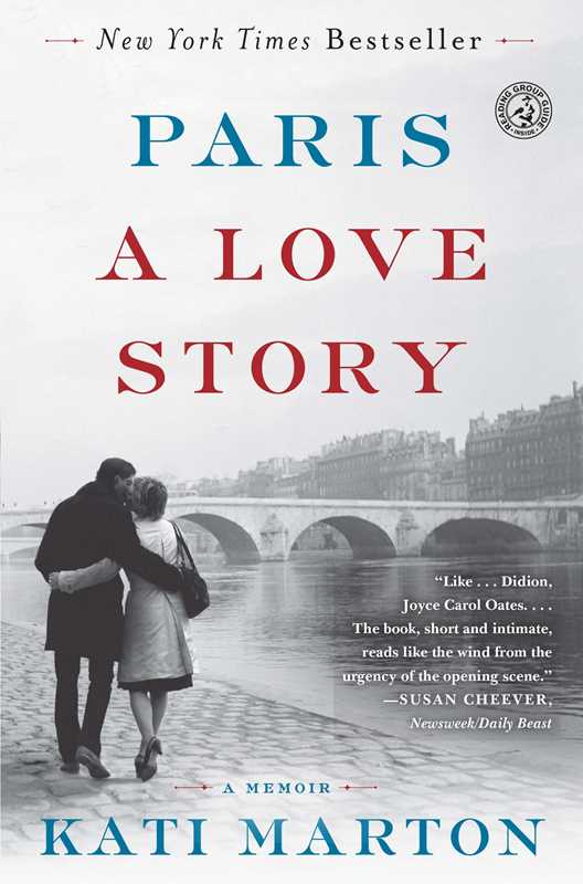 Paris: A Love Story by Kati Marton