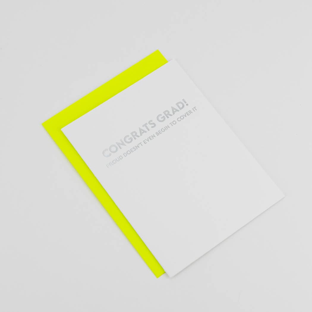 Congrats Grad - Proud Doesn’t Even Begin to Cover It. - Graduation Card