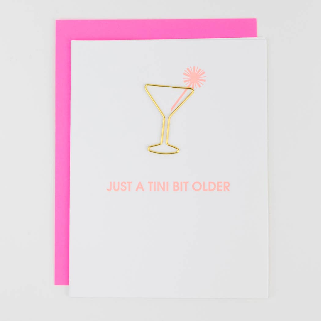 Just a Tini Bit Older - Birthday Letterpress Card