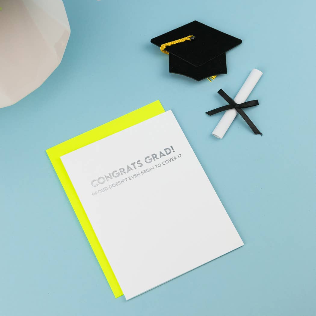 Congrats Grad - Proud Doesn’t Even Begin to Cover It. - Graduation Card